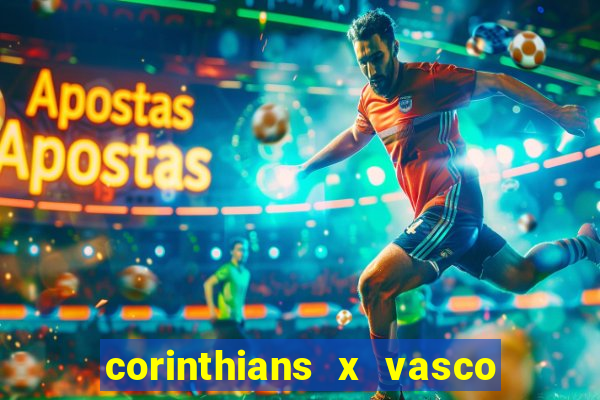 corinthians x vasco da gama ao vivo futemax